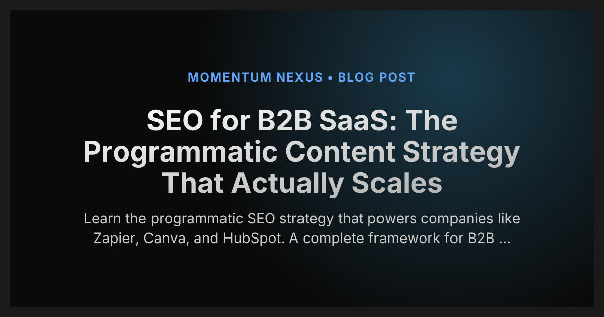 SEO for B2B SaaS: The Programmatic Content Strategy That Actually Scales