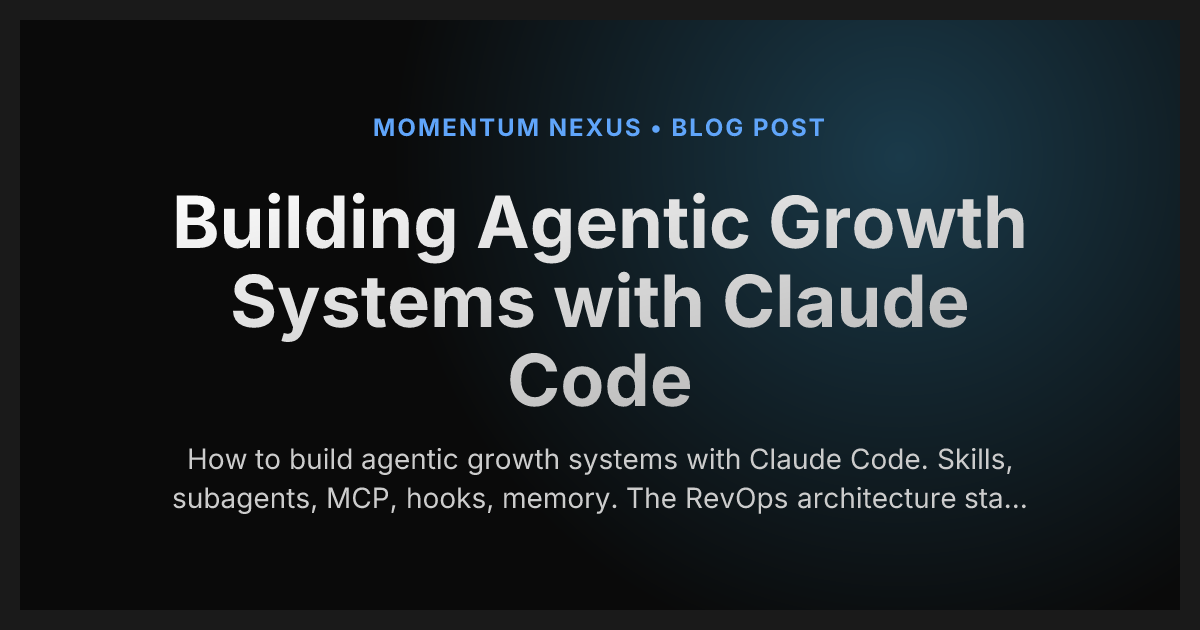 Building Agentic Growth Systems with Claude Code