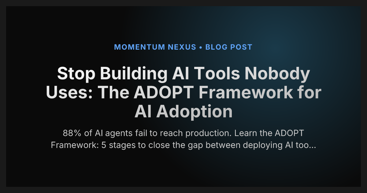 Stop Building AI Tools Nobody Uses: The ADOPT Framework for AI Adoption