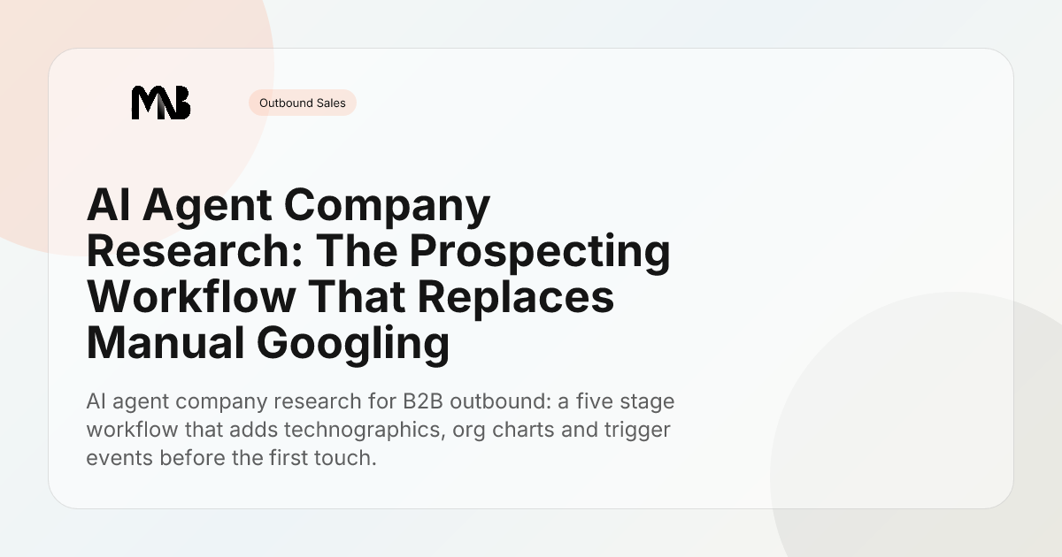 AI Agent Company Research: The Prospecting Workflow That Replaces Manual Googling