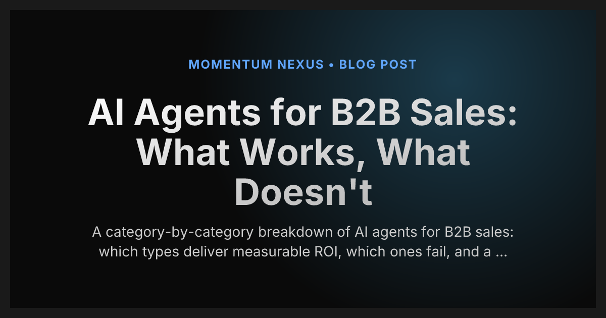 AI Agents for B2B Sales: What Works, What Doesn't