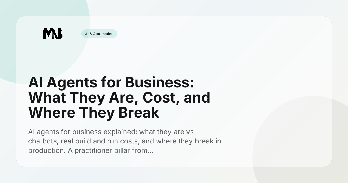 AI Agents for Business: What They Are, Cost, and Where They Break