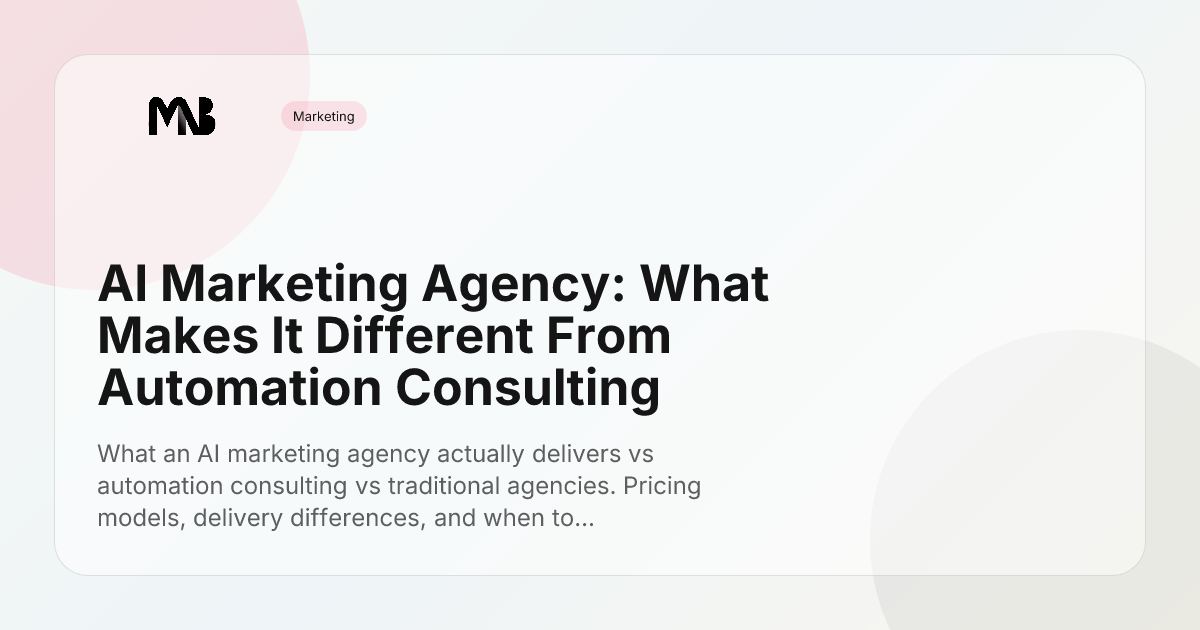 AI Marketing Agency: What Makes It Different From Automation Consulting
