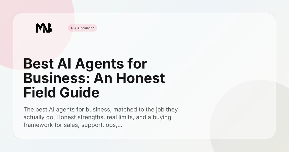Best AI Agents for Business: An Honest Field Guide