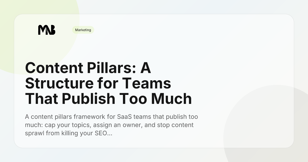 Content Pillars: A Structure for Teams That Publish Too Much