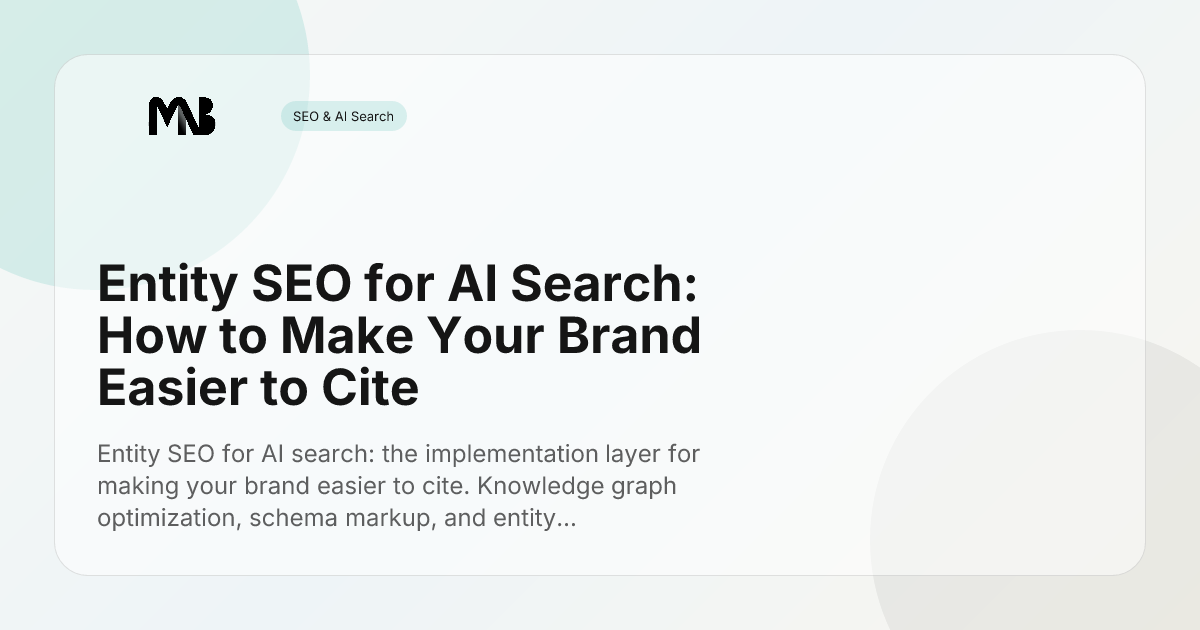 Entity SEO for AI Search: How to Make Your Brand Easier to Cite