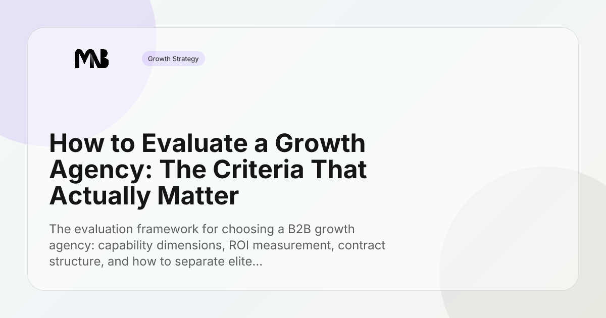 How to Evaluate a Growth Agency: The Criteria That Actually Matter