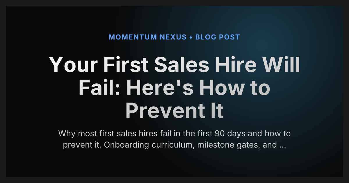 Your First Sales Hire Will Fail: Here's How to Prevent It