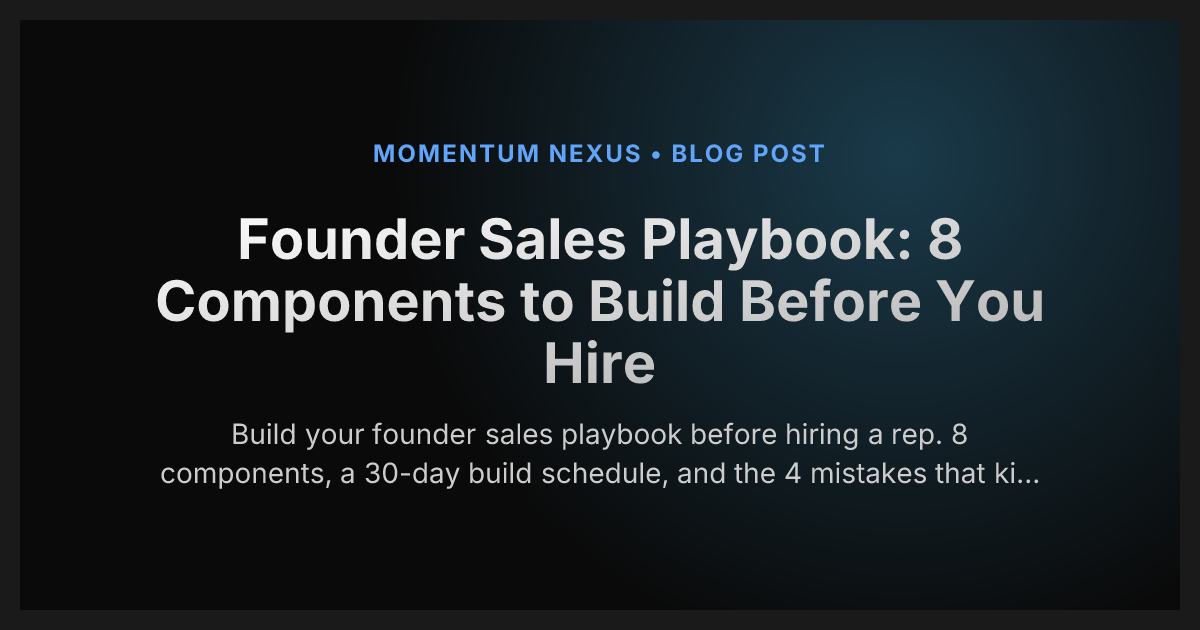 Founder Sales Playbook: 8 Components to Build Before You Hire
