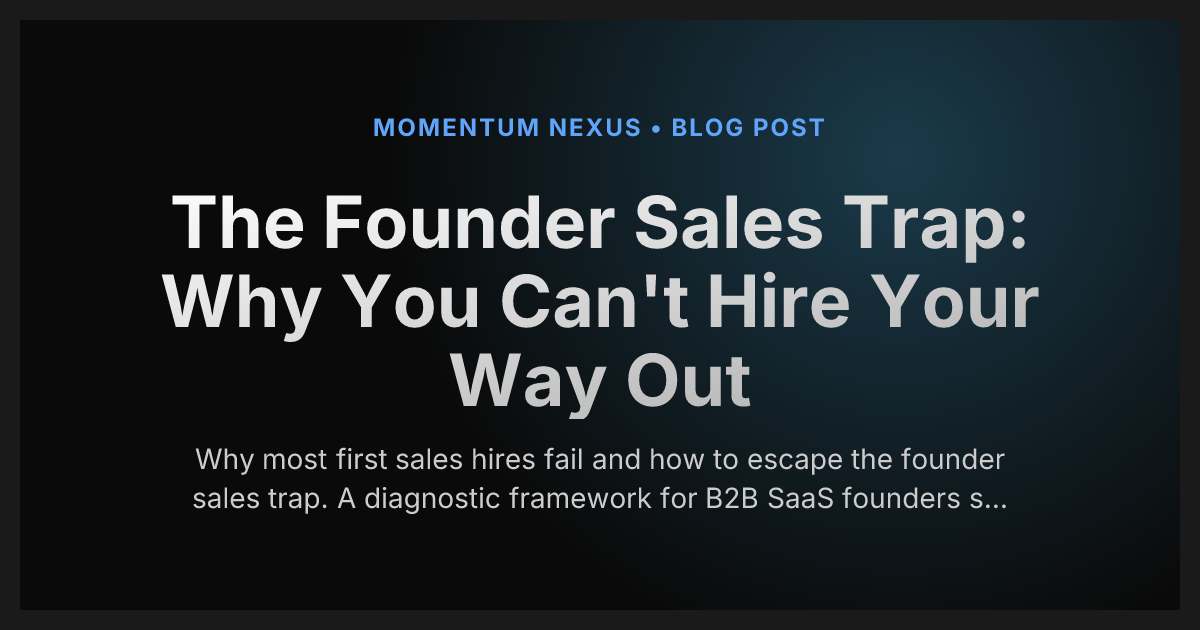 The Founder Sales Trap: Why You Can't Hire Your Way Out