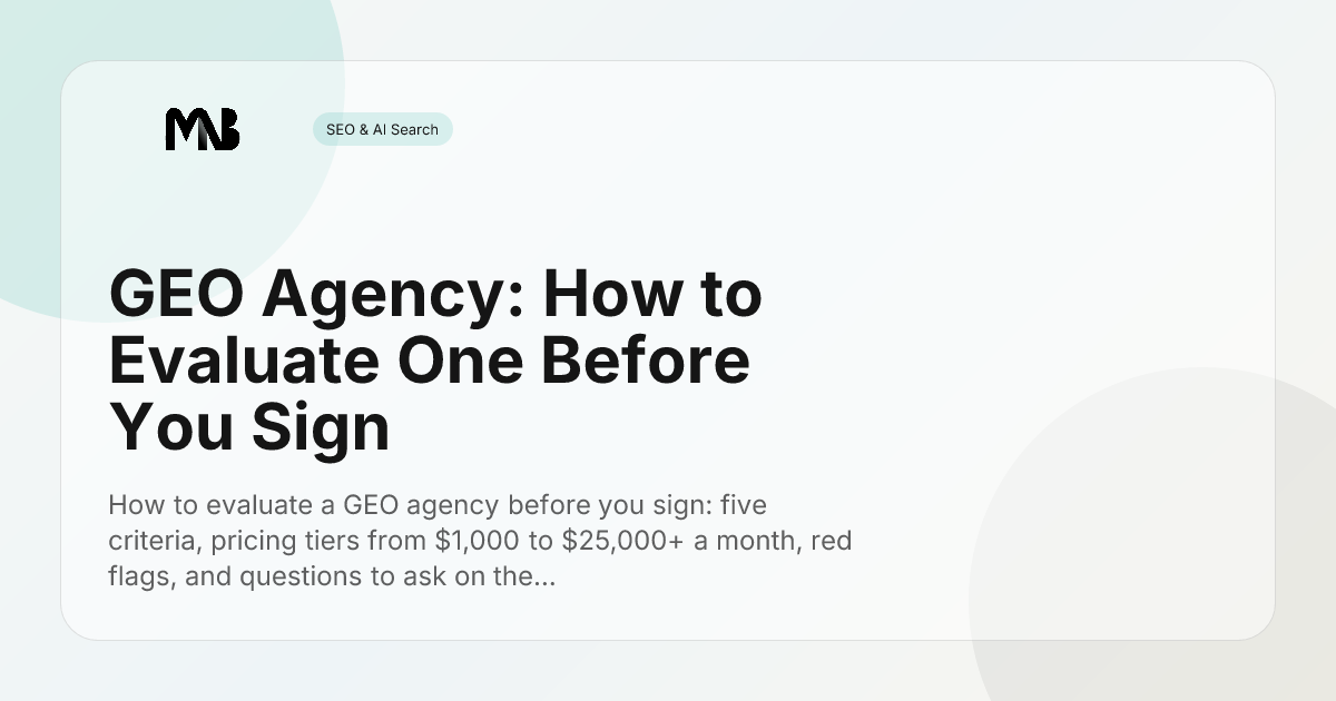 GEO Agency: How to Evaluate One Before You Sign