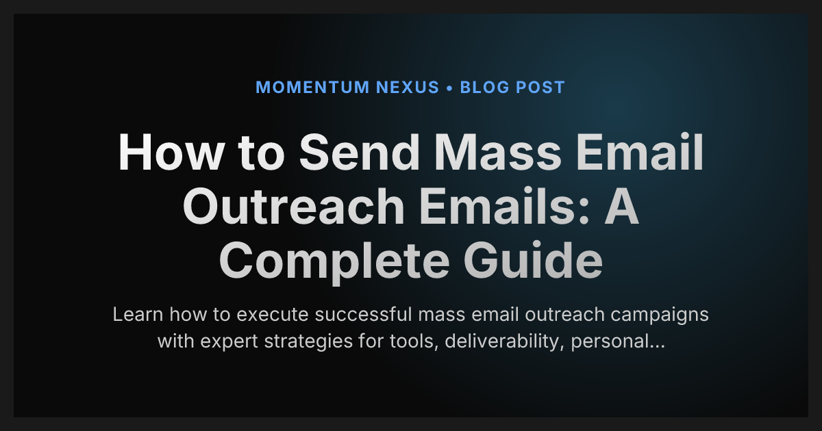 How to Send Mass Email Outreach Emails: A Complete Guide