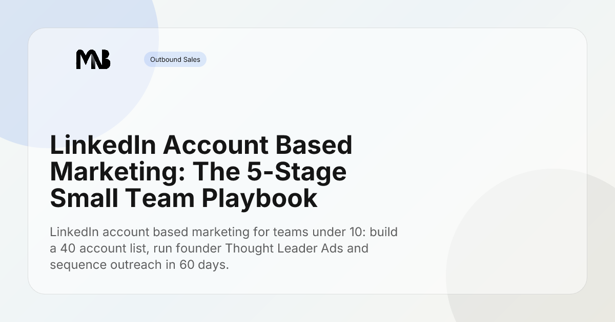 LinkedIn Account Based Marketing: The 5-Stage Small Team Playbook
