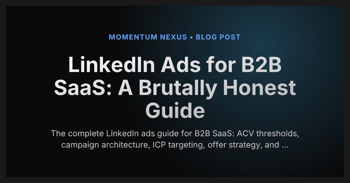 LinkedIn Ads for B2B SaaS: A Brutally Honest Guide
