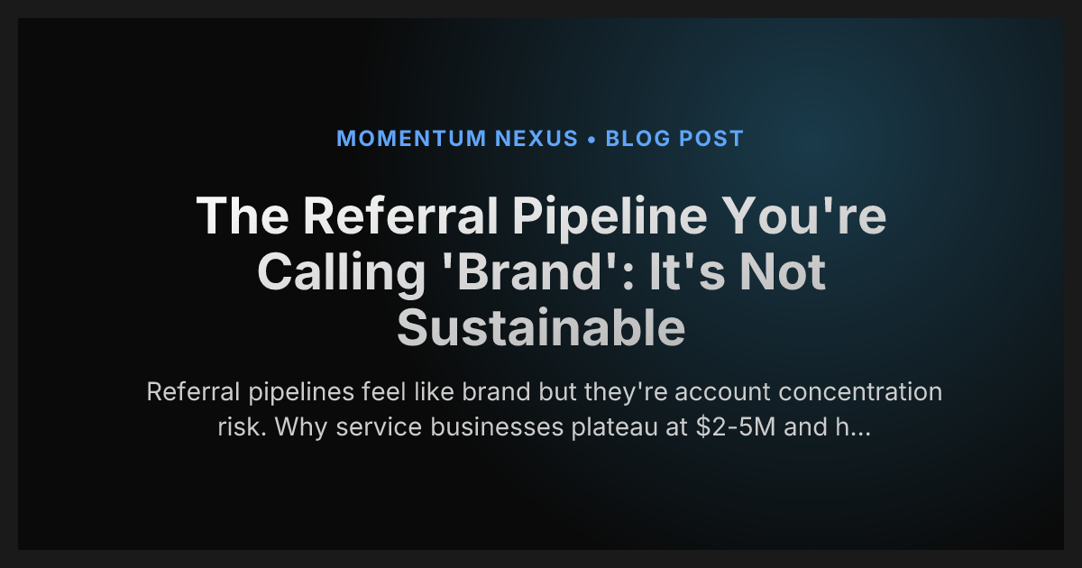 The Referral Pipeline You're Calling 'Brand': It's Not Sustainable