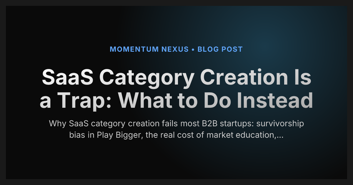 SaaS Category Creation Is a Trap: What to Do Instead