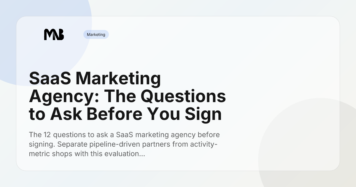 SaaS Marketing Agency: The Questions to Ask Before You Sign