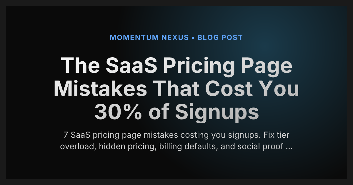 The SaaS Pricing Page Mistakes That Cost You 30% of Signups