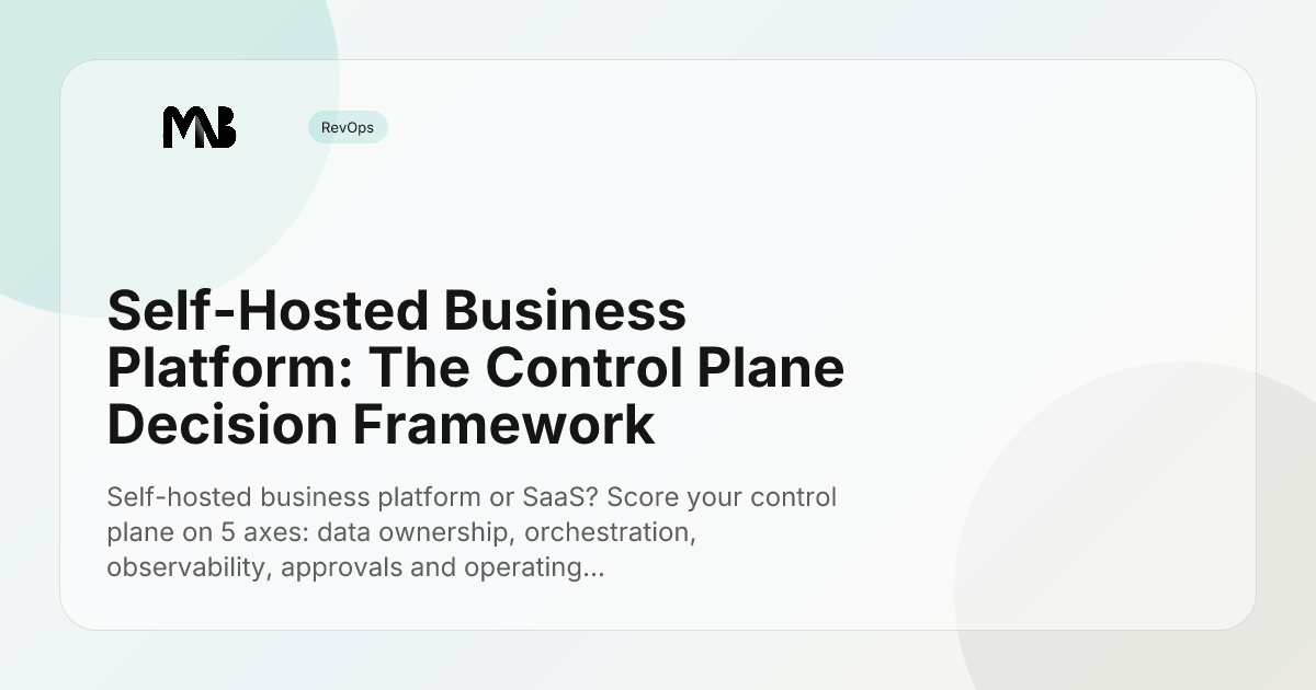 Self-Hosted Business Platform: The Control Plane Decision Framework