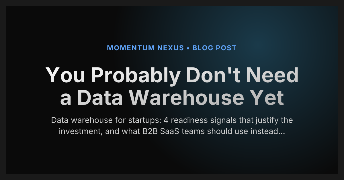 You Probably Don't Need a Data Warehouse Yet