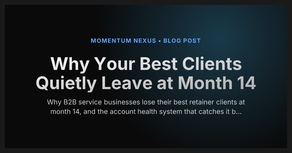 Why Your Best Clients Quietly Leave at Month 14